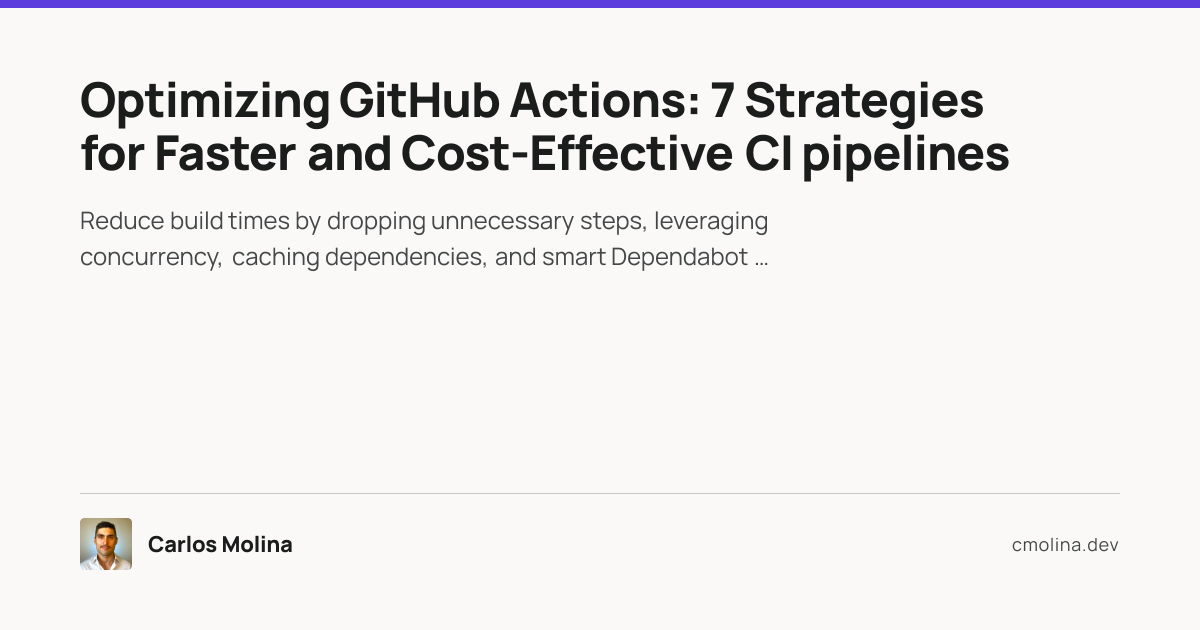 Optimizing GitHub Actions: 7 Strategies for Faster and Cost-Effective ...